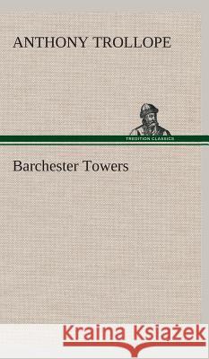 Barchester Towers Anthony Trollope 9783849501464