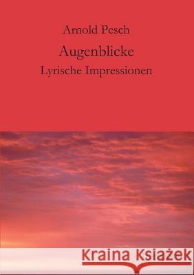 Augenblicke Pesch, Arnold 9783849502393