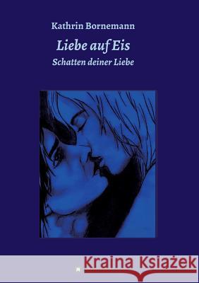 Liebe auf Eis 3 Kathrin Bornemann 9783849503086