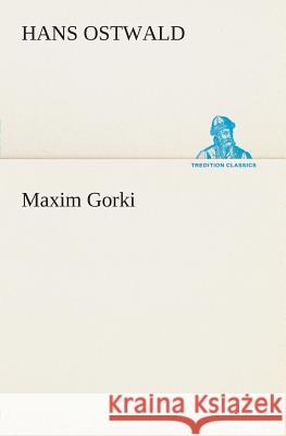 Maxim Gorki Hans Ostwald 9783849504304