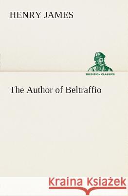 The Author of Beltraffio Henry James 9783849504670