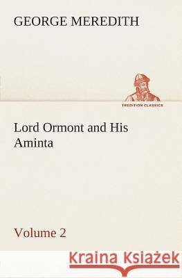 Lord Ormont and His Aminta - Volume 2 George Meredith 9783849504922
