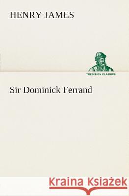 Sir Dominick Ferrand Henry James 9783849505028