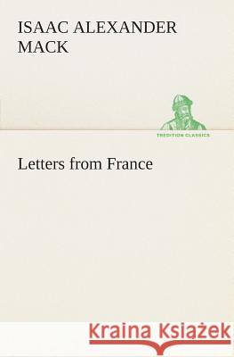 Letters from France Isaac Alexander Mack 9783849505462