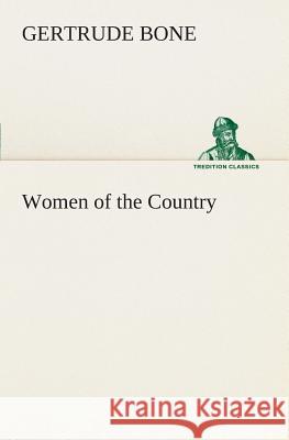 Women of the Country Gertrude Bone 9783849506582