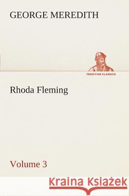 Rhoda Fleming - Volume 3 George Meredith 9783849506704