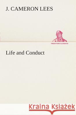 Life and Conduct J Cameron Lees 9783849507336