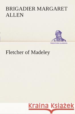 Fletcher of Madeley Brigadier Margaret Allen 9783849507435