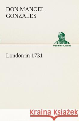 London in 1731 Don Manoel Gonzales 9783849507626