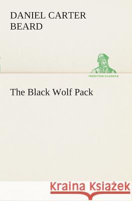 The Black Wolf Pack Daniel Carter Beard 9783849507640