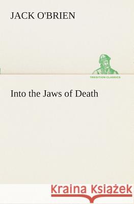 Into the Jaws of Death Jack O'Brien 9783849508517