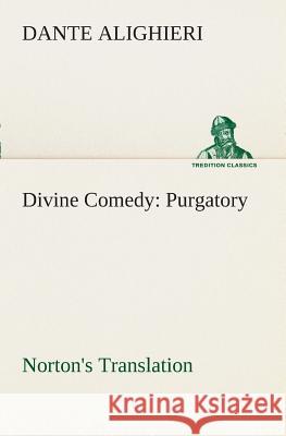 Divine Comedy, Norton's Translation, Purgatory Dante Alighieri 9783849508531
