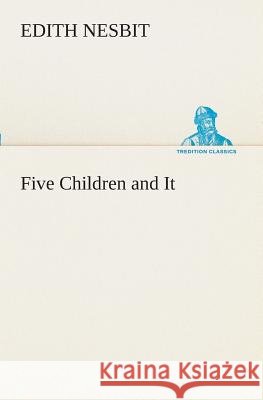 Five Children and It E (Edith) Nesbit 9783849508975