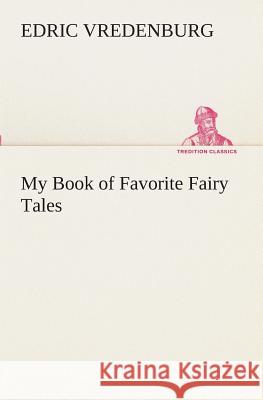 My Book of Favorite Fairy Tales Edric Vredenburg 9783849510718
