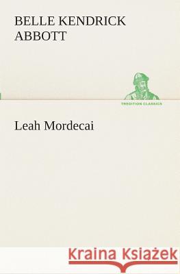 Leah Mordecai Belle K (Belle Kendrick) Abbott 9783849510824