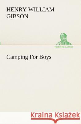 Camping For Boys Henry William Gibson 9783849511227