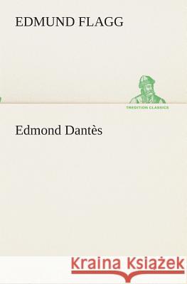 Edmond Dantès Edmund Flagg 9783849512040