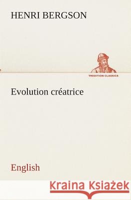 Evolution créatrice. English Henri Bergson 9783849513665
