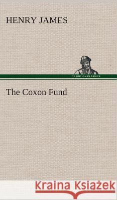The Coxon Fund Henry James 9783849515645