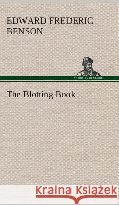 The Blotting Book E F (Edward Frederic) Benson 9783849517458