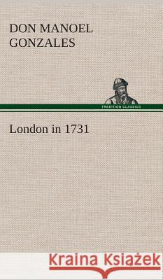 London in 1731 Don Manoel Gonzales 9783849517939