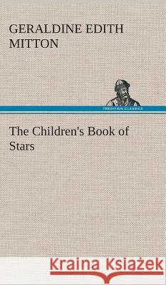 The Children's Book of Stars G E (Geraldine Edith) Mitton 9783849518288