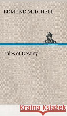 Tales of Destiny Edmund Mitchell 9783849518677