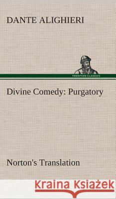 Divine Comedy, Norton's Translation, Purgatory Dante Alighieri 9783849518844