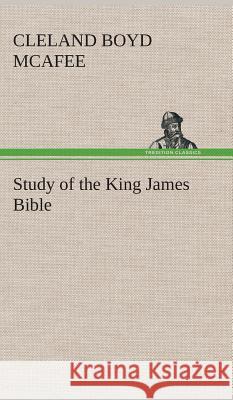 Study of the King James Bible Cleland Boyd McAfee 9783849519810