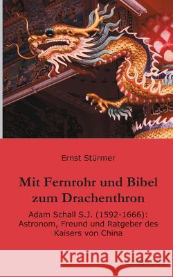 Mit Fernrohr und Bibel zum Drachenthron Stürmer, Ernst 9783849520151