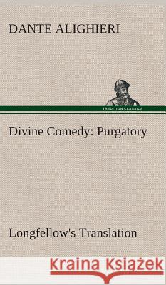 Divine Comedy, Longfellow's Translation, Purgatory Dante Alighieri 9783849520199