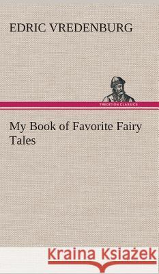 My Book of Favorite Fairy Tales Edric Vredenburg 9783849521011