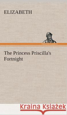 The Princess Priscilla's Fortnight Elizabeth 9783849521943