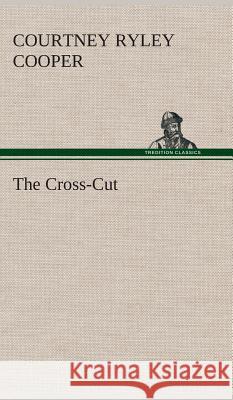 The Cross-Cut Courtney Ryley Cooper 9783849522117