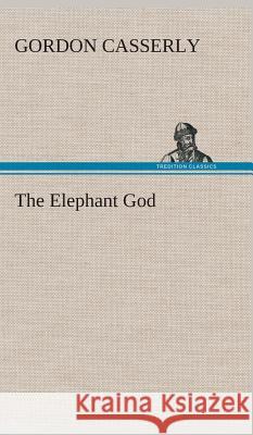 The Elephant God Gordon Casserly 9783849522612