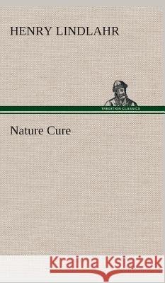 Nature Cure Henry Lindlahr, M.D. 9783849523787
