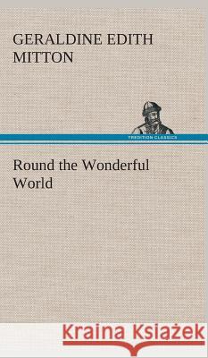 Round the Wonderful World G E (Geraldine Edith) Mitton 9783849524050