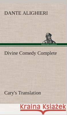 Divine Comedy, Cary's Translation, Complete Dante Alighieri 9783849524326