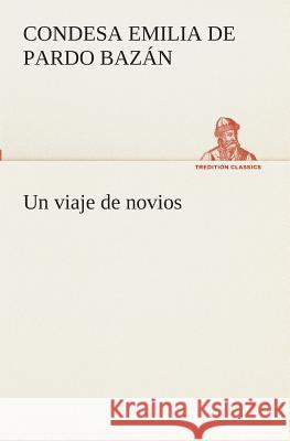 Un viaje de novios Condesa de Emilia Pardo Bazán 9783849525569