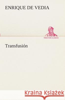 Transfusión Enrique De Vedia 9783849525606