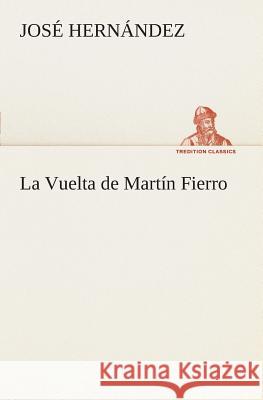 La Vuelta de Martín Fierro José Hernández 9783849525972