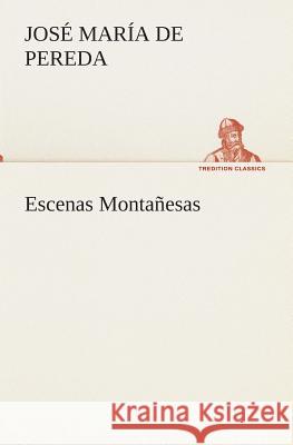 Escenas Montañesas José María de Pereda 9783849525989