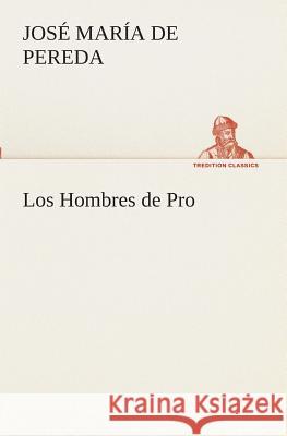 Los Hombres de Pro José María de Pereda 9783849525996