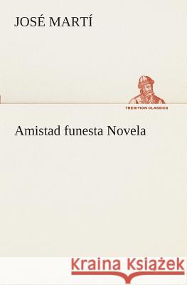 Amistad funesta Novela José Martí 9783849526078