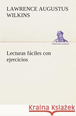 Lecturas fáciles con ejercicios Lawrence a (Lawrence Augustus) Wilkins 9783849526269