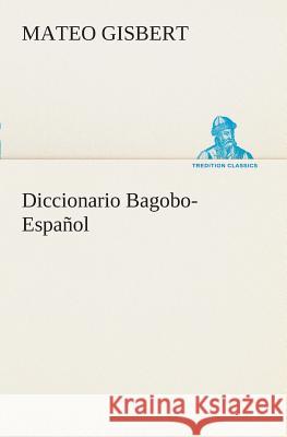 Diccionario Bagobo-Español Mateo Gisbert 9783849526382