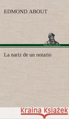 La nariz de un notario About, Edmond 9783849527204