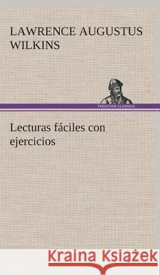 Lecturas fáciles con ejercicios Lawrence a (Lawrence Augustus) Wilkins 9783849527914