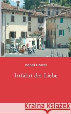 Irrfahrt der Liebe Isabell Charell 9783849528386
