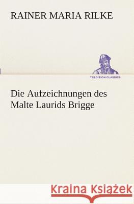 Die Aufzeichnungen des Malte Laurids Brigge Rilke, Rainer Maria 9783849528836